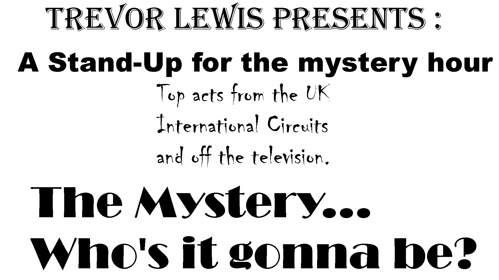 Trevor Lewis Presents : A Stand-Up for the mystery hour